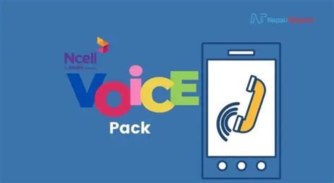 Ncell Voice Pack at 2 paisa Per Minute and Unlimited .